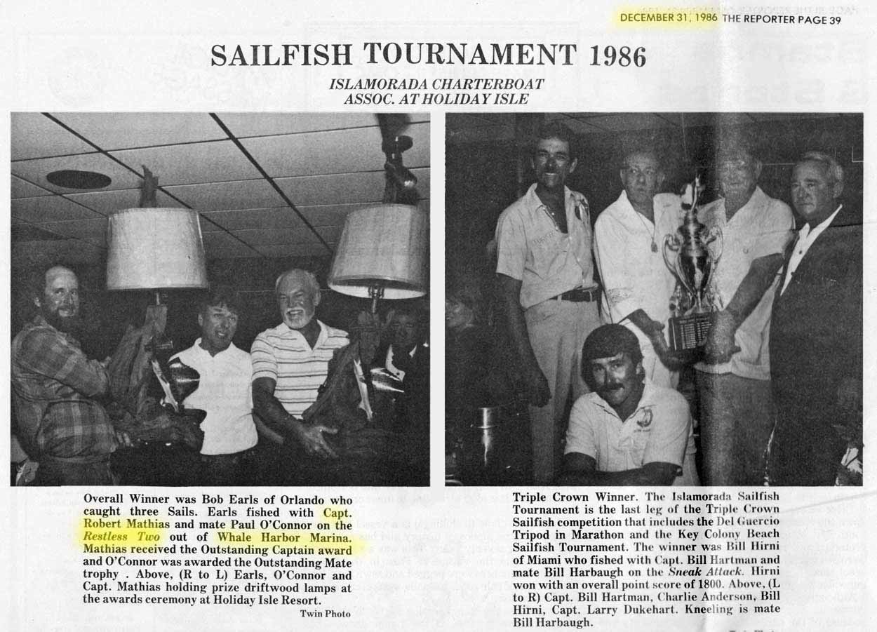 Our Team won the Islamorada Sailfish Tournament in 1986 and place second in 1985.
